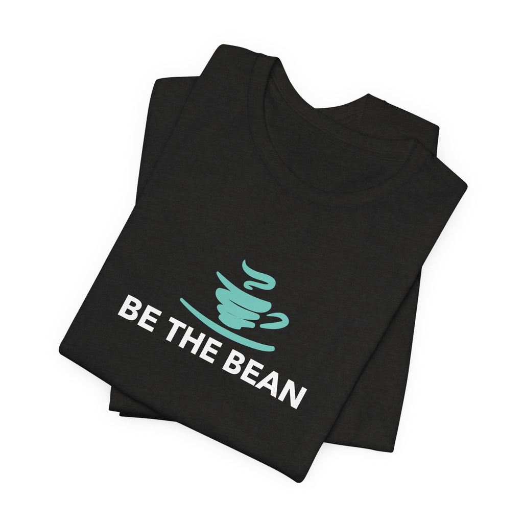 Be The Bean Coffee T-Shirt